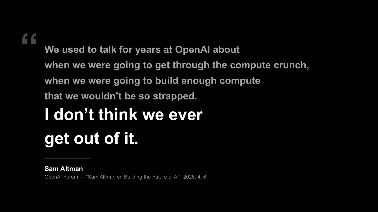 발표자료 2쪽: “ We used to talk for years at OpenAI about