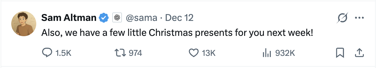 Sam Altman(@sama)의 트윗. 'Also, we have a few little Christmas presents for you next week!'이라는 문구와 함께 12월 12일 게시, 1.5K 댓글·974 리트윗·13K 좋아요 표시